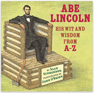 Abe Lincoln His Wit and Wisdom from A to Z - Mamas Learning Corner Abe Lincoln His Wit and Wisdom from A to Z