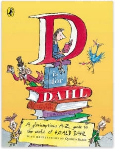 D Is for Dahl: A gloriumptious A-Z guide to the world of Roald Dahl - Mamas Learning Corner D Is for Dahl: A gloriumptious A-Z guide to the world of Roald Dahl