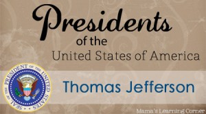 Thomas Jefferson Facts and Worksheets - Mama's Learning Corner