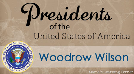 Woodrow Wilson - Facts and Worksheets