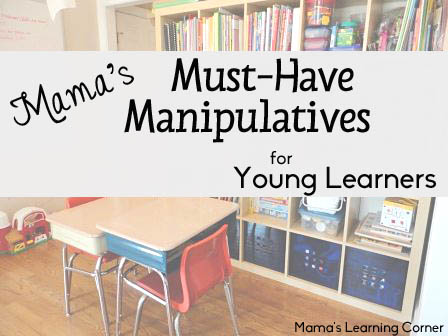 Mama's Must-Have Manipulatives for Young Learners