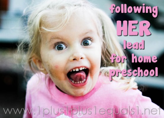 Following the Lead of Your Preschooler at Home from Carisa at 1+1+1=1