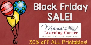 Black Friday and Cyber Monday at Mama's Learning Corner - 30% off ALL Printables!