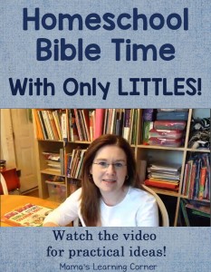 Homeschool Bible Time with Only Littles - Watch the video for practical ideas! - Mamas Learning Corner Homeschool Bible Time with Only Littles - Watch the video for practical ideas!