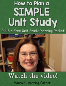How to Plan a Simple Unit Study plus a free unit study planning packet