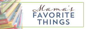 Mama's Favorite Things