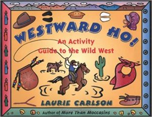 Westward Ho! An Activity Guide to the Wild West