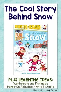 The Cool Story Behind Snow Children's Book with Learning Ideas - Mamas Learning Corner The Cool Story Behind Snow Children's Book with Learning Ideas