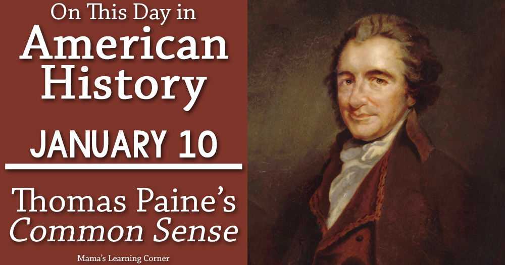 On This Day in American History January 10 Thomas Paine Common Sense - Mamas Learning Corner On This Day in American History January 10 Thomas Paine Common Sense