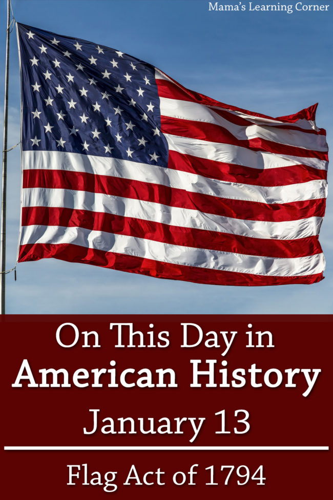 On This Day in American History January 13 Flag Act 1794