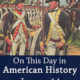 On This Day in American History January 14 Treaty of Paris Ratified