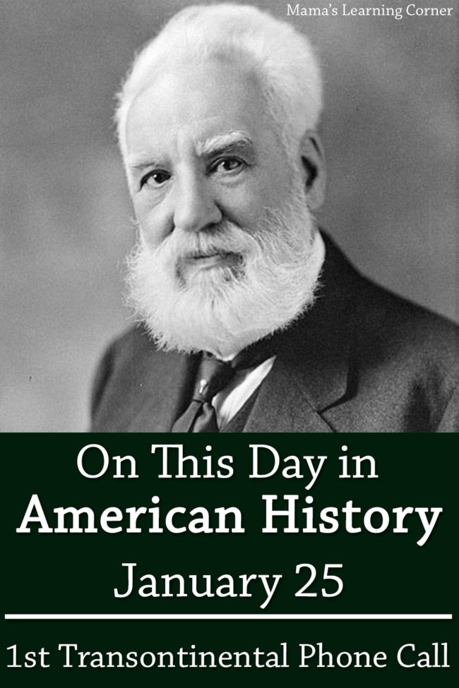 On This Day in American History January 25 Bell Makes First Transcontinental Telephone Call - Mamas Learning Corner On This Day in American History January 25 Bell Makes First Transcontinental Telephone Call