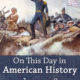 On This Day in American History January 8 Battle of New Orleans War of 1812