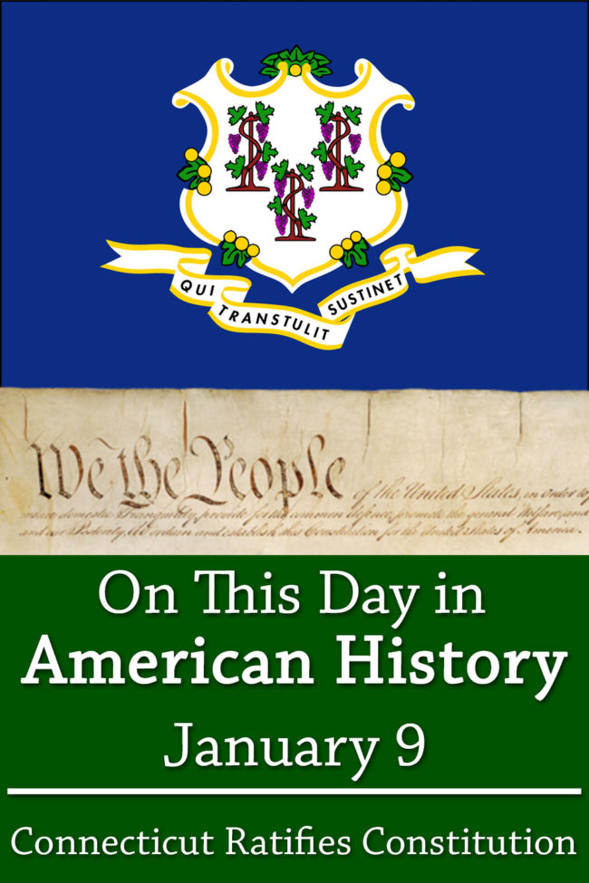 On This Day in American History January 9 Connecticut Ratifies US Constitution