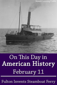 On-This-Day-in-American-History-February-11-Robert-Fulton-Invents-Steamboat-Ferry